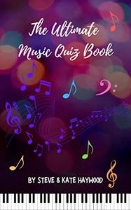 The Ultimate Music Quiz Book Over 500 Music Trivia Quiz Questions including Pop