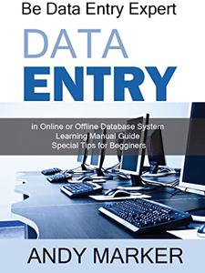 Be Data Entry Expert in Online or Offline Database System Learning Manual Guide  Special Tips for Beginners