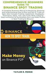 COMPREHENSIVE BEGINNERS GUIDE TO BINANCE SPOT TRADING