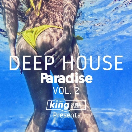 King Street Sounds Presents Deep House Paradise, Vol. 2 (2022)