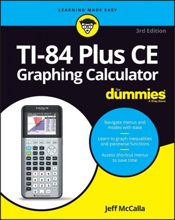 TI-84 Plus CE Graphing Calculator For Dummies, 3rd Edition (True PDF)