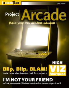 Project Arcade Build Your Own Arcade Machine (ExtremeTech)