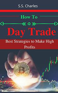 How To Day Trade Best Strategies to Make High Profits