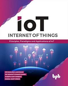 Internet of Things (IoT) Principles, Paradigms and Applications of IoT