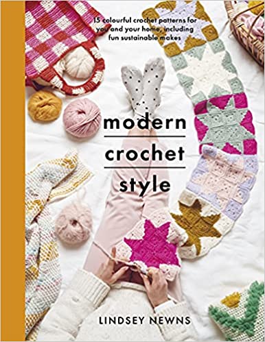 Modern Crochet Style 15 colourful crochet patterns for you and your home, including fun sustainable makes