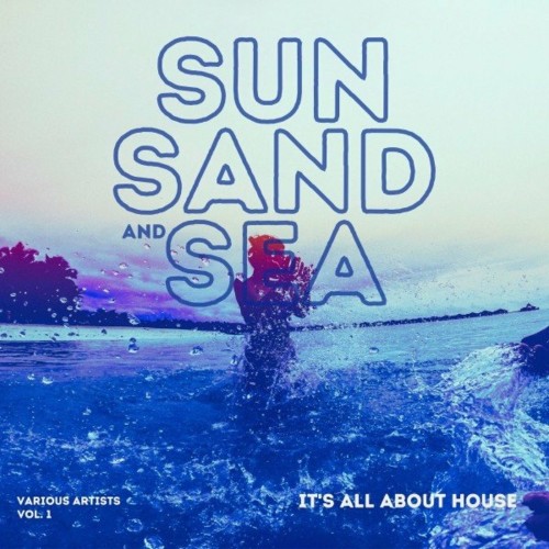 VA - Sun, Sand and Sea (It's All About House), Vol. 1 (2022) (MP3)