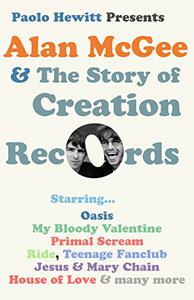 Alan McGee and the Story of Creation Records