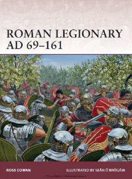 Roman Legionary AD 69-161 (Osprey Warrior 166)