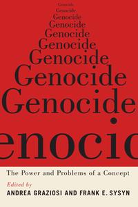 Genocide  The Power and Problems of a Concept