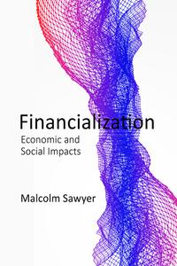 Financialization Economic and Social Impacts