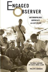 Engaged Observer Anthropology, Advocacy, and Activism