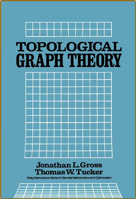 Gross J , Tucker T  Topological Graph Theory 1987 72c164cb41331dd7c6a6531b883ca2b9