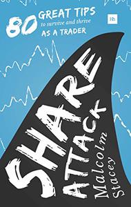 Share Attack 80 Great Tips to Survive and Thrive as a Trader