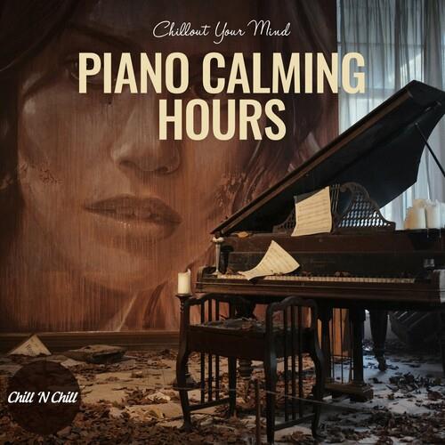Piano Calming Hours Chillout Your Mind (2022) FLAC