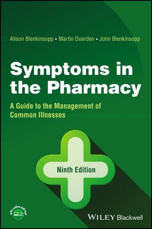 Symptoms in the Pharmacy A Guide to the Management of Common Illnesses, 9th Edition