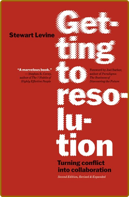 Getting to Resolution  Turning Conflict Into Collaboration by Stewart Levine  299fe0377a834e4c70186ea66c134ecd