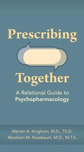 Prescribing Together  A Relational Guide to Psychopharmacology
