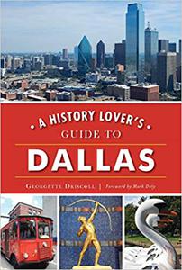 A History Lover’s Guide to Dallas