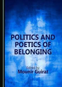 Politics and Poetics of Belonging
