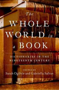 The Whole World in a Book Dictionaries in the Nineteenth Century