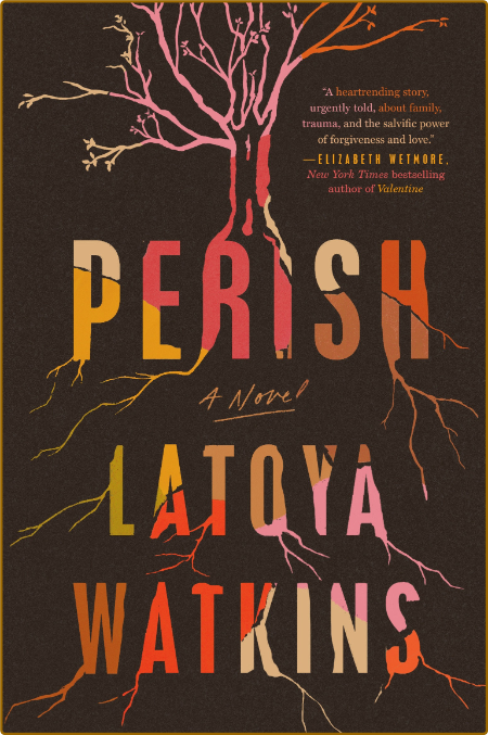 Perish  A Novel by LaToya Watkins