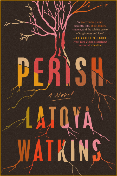 Perish  A Novel by LaToya Watkins  8cf12f59762c0e29221fd883f626e8dd