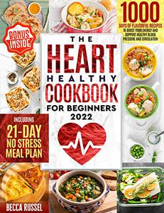 The Heart Healthy Cookbook for Beginners 2022
