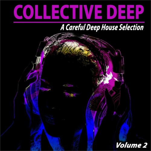Collective Deep, Vol. 2 (A Careful Deep House Selection) (2022)