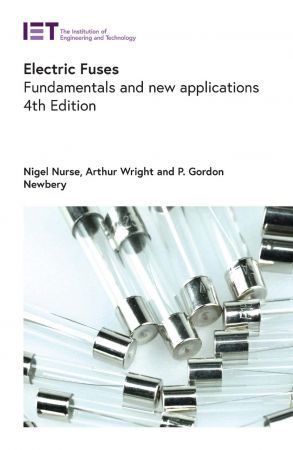 Electric Fuses Fundamentals and new applications (Energy Engineering) 4th Edition