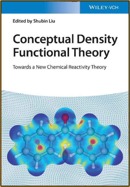 Liu S  Conceptual Density Functional Theory   2 Vol Set 2022 B71c463479da9253b84911e2085c29f0