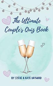 The Ultimate Couple's Quiz Book Fun Quizzes and Activities to do With Your Partner (Quizicle Quiz Books)