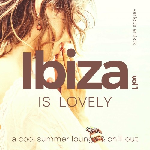 VA - Ibiza Is Lovely (A Cool Summer Lounge & Chill Out), Vol. 1 (2022) (MP3)