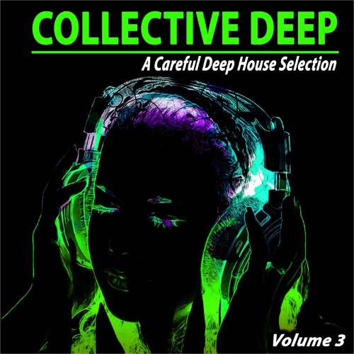 Collective Deep, Vol. 3 (A Careful Deep House Selection) (2022)
