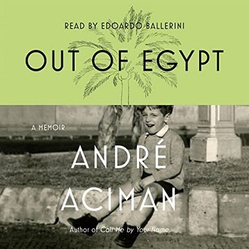 Out of Egypt A Memoir [Audiobook]