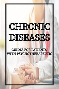 Chronic Diseases Guides For Patients With Psychotherapeutic