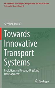 Towards Innovative Transport Systems Evolution and Ground-Breaking Developments