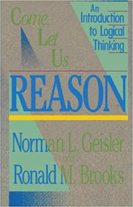 Come, Let Us Reason An Introduction to Logical Thinking