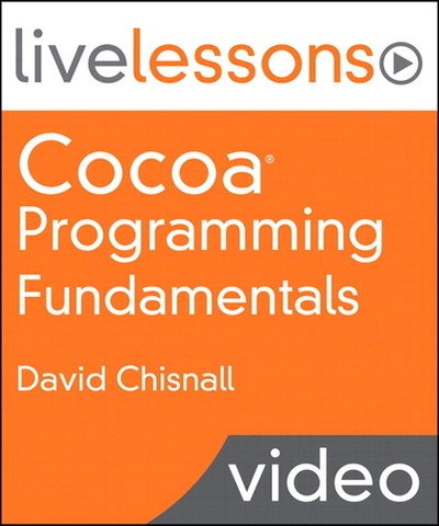 Cocoa Programming Fundamentals LiveLessons