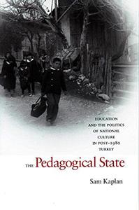 The Pedagogical State Education and the Politics of National Culture in Post-1980 Turkey