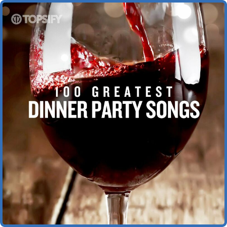 Various Artists - 100 Greatest Dinner Party Songs (2022)
