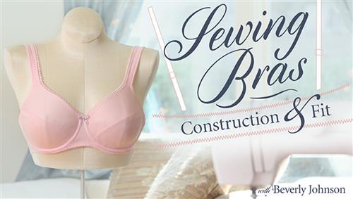 Craftsy - Sewing Bras Construction & Fit