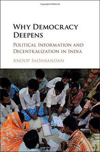 Why Democracy Deepens Political Information and Decentralization in India