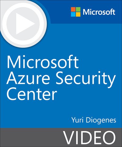 Yuri Diogenes - Microsoft Azure Security Center (Video)