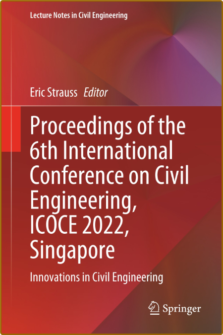 Proceedings of the 6th International Conference on Civil Engineering, ICOCE 2022,...