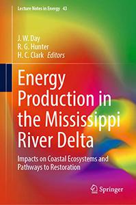 Energy Production in the Mississippi River Delta Impacts on Coastal Ecosystems and Pathways to Restoration