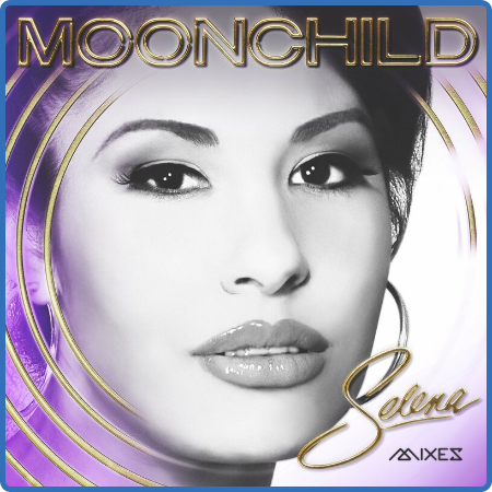 Selena - MOONCHILD MIXES (2022)