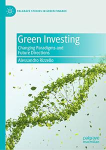 Green Investing Changing Paradigms and Future Directions
