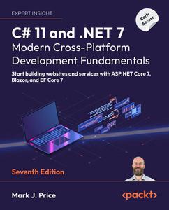 C# 11 and .NET 7 - Modern Cross-Platform Development Fundamentals - Seventh Edition (Early Access)