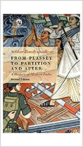 From Plassey to Partition and After A History of Modern India