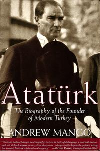 Atatürk The Biography of the Founder of Modern Turkey